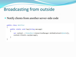 Transports priority
WebSockets

Server-Sent events

Forever Frame (IE hack)

Long Polling

 