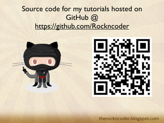 Source code for my tutorials hosted on
                                        GitHub @
                            https://github.com/Rockncoder




Tuesday, March 26, 13
 
