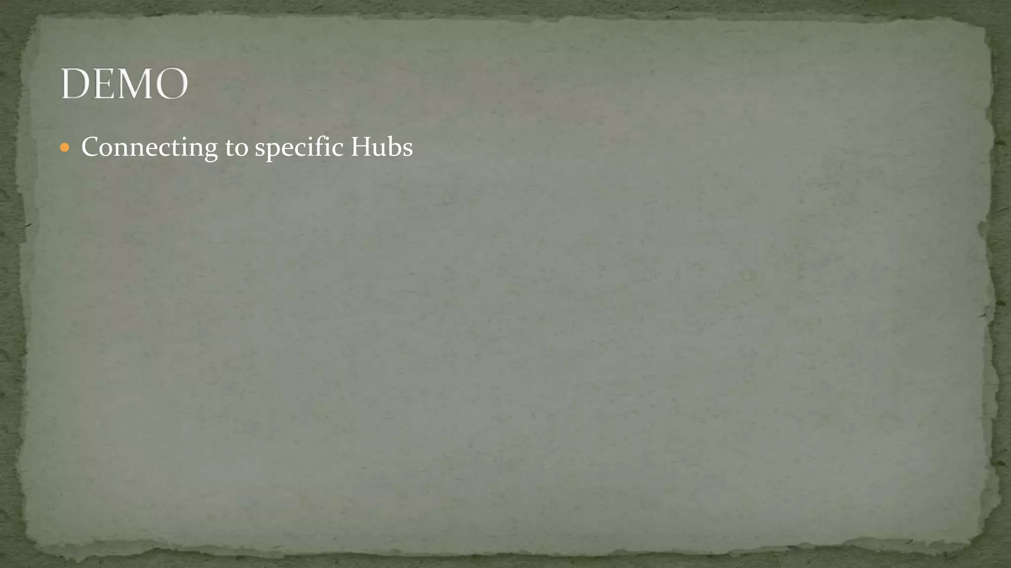  Connecting to specific Hubs
 