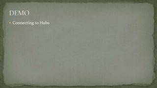  Connecting to Hubs
 