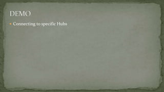  Connecting to specific Hubs
 