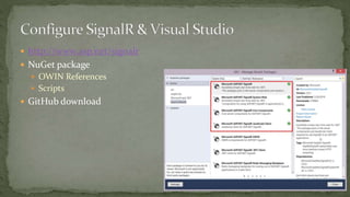  http://www.asp.net/signalr
 NuGet package
 OWIN References
 Scripts
 GitHub download
 