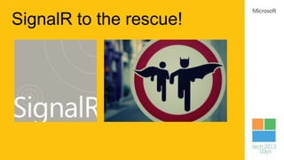 SignalR to the rescue!
 