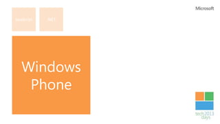 JavaScript   .NET




   Windows
    Phone
 