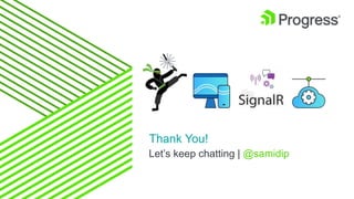 Let’s keep chatting | @samidip
Thank You!
 