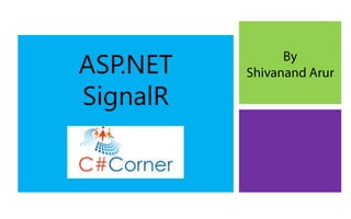 ASP.NET
SignalR
 