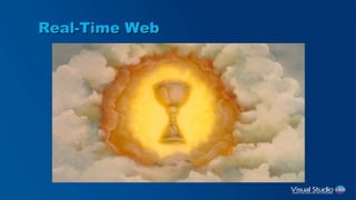 Real-Time Web
 