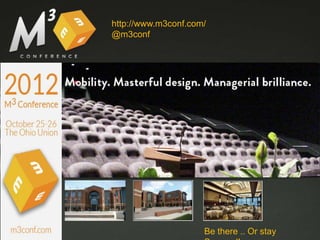 http://www.m3conf.com/
@m3conf




                     Be there .. Or stay
 