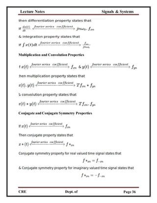 Lecture Notes Signals & Systems
CRE
C
Dept. of
ECE
Page 36
Multiplication and Convolution Properties
Conjugate and Conjugate Symmetry Properties
 