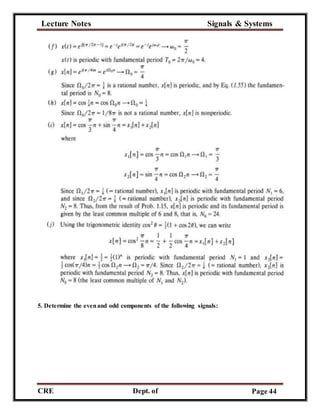 Lecture Notes Signals & Systems
CRE
C
Dept. of
ECE
Page 44
5. Determine the evenand odd components of the following signals:
 