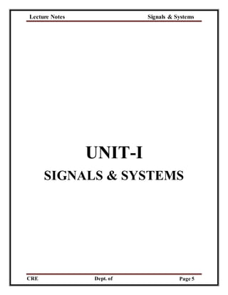 Lecture Notes Signals & Systems
CRE
C
Dept. of
ECE
Page 5
UNIT-I
SIGNALS & SYSTEMS
 