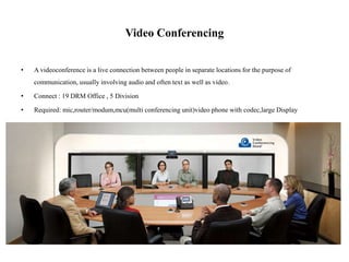 Video Conferencing
• A videoconference is a live connection between people in separate locations for the purpose of
commun...