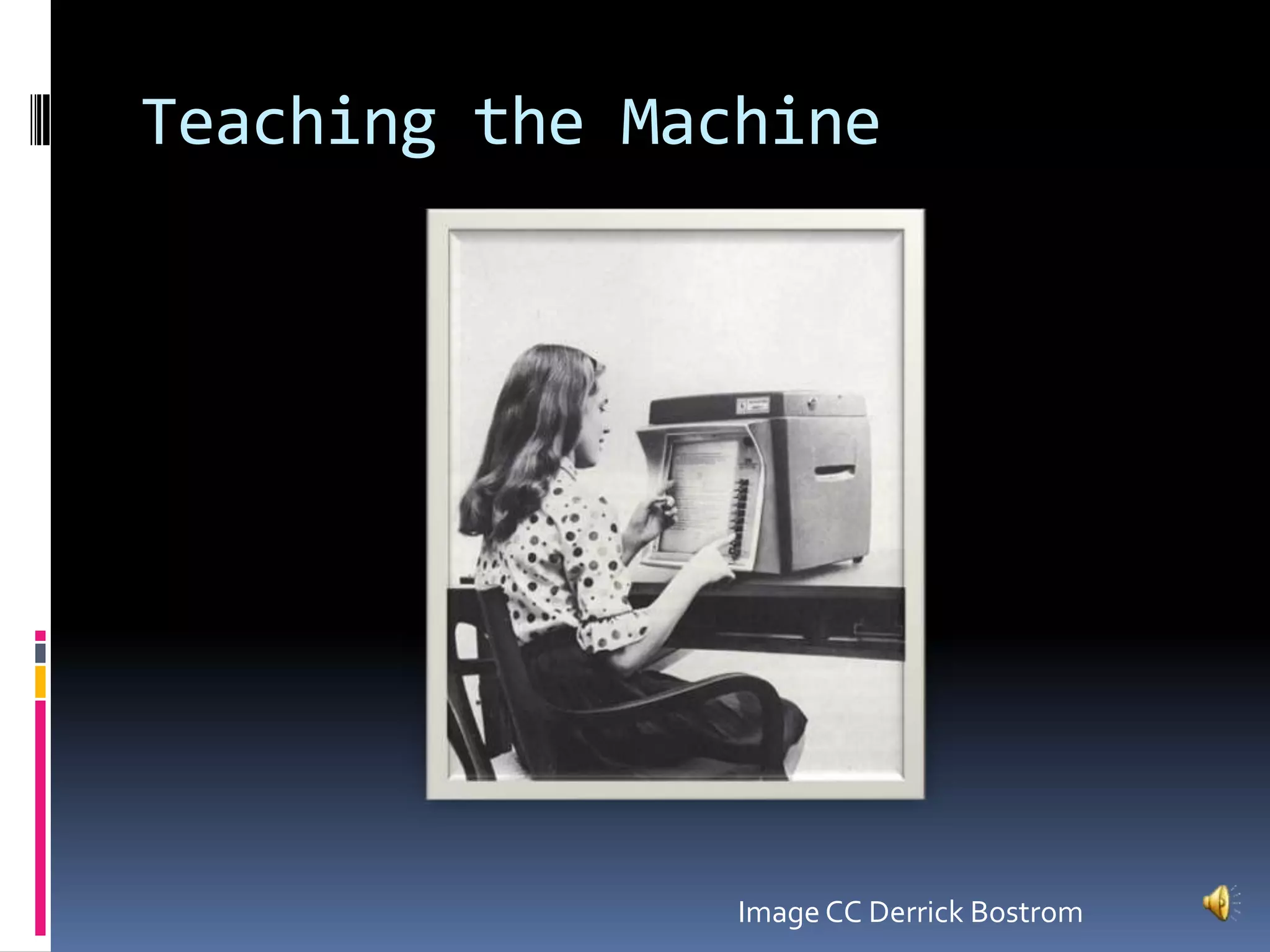 Teaching the MachineImage CC Derrick Bostrom