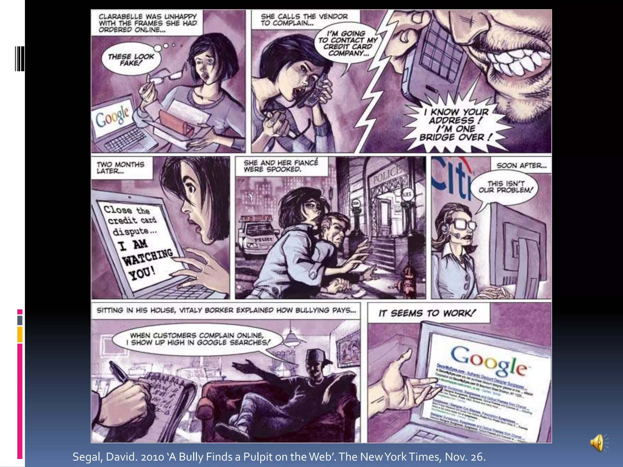 Segal, David. 2010 ‘A Bully Finds a Pulpit on the Web’. The New York Times, Nov. 26.