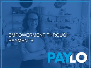 EMPOWERMENT THROUGH
PAYMENTS
 