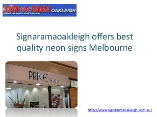 Signaramaoakleigh offers best
quality neon signs Melbourne

http://www.signaramaoakleigh.com.au/

 