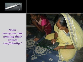 Soon
everyone was
writing their
    names
 confidently !
 