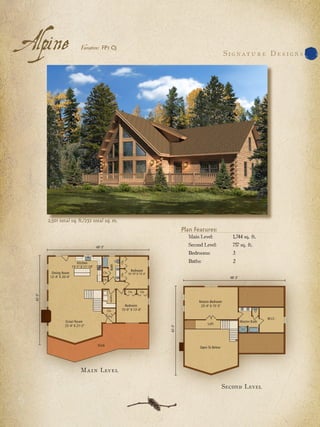Alpine              Variation: FP1 C3
                                                            Signat u r e D e s ign s




   2,501 total sq. ft./232 total sq. m.
                                          Plan Features:
                                            Main Level:        1,744 sq. ft.
                                            Second Level:      757 sq. ft.
                                            Bedrooms:          3
                                            Baths:             2




                    M a i n Lev e l

                                                            Second Level
 