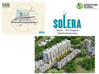 Sector – 107, Gurgaon
Dwarka Expressway
 