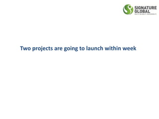 Two projects are going to launch within week
 