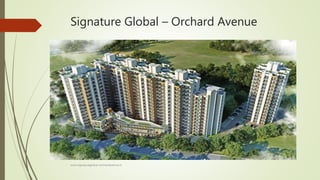Signature Global – Orchard Avenue
www.signatureglobal-orchardavenue.in
 