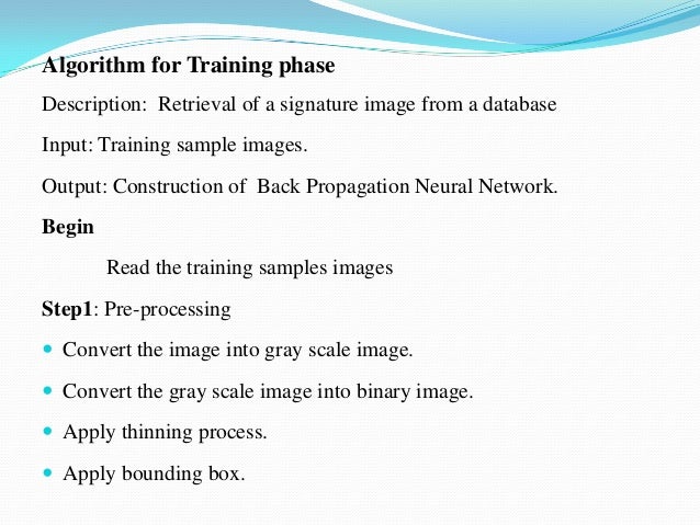 signature recognition Off-line signature recognition and verification is an important part of many business processes it can be used in many applications such as cheques, certificates. signature recognition Off-line signature recognition and verification is an important part of many business processes it can be used in many applications such as cheques, certificates.