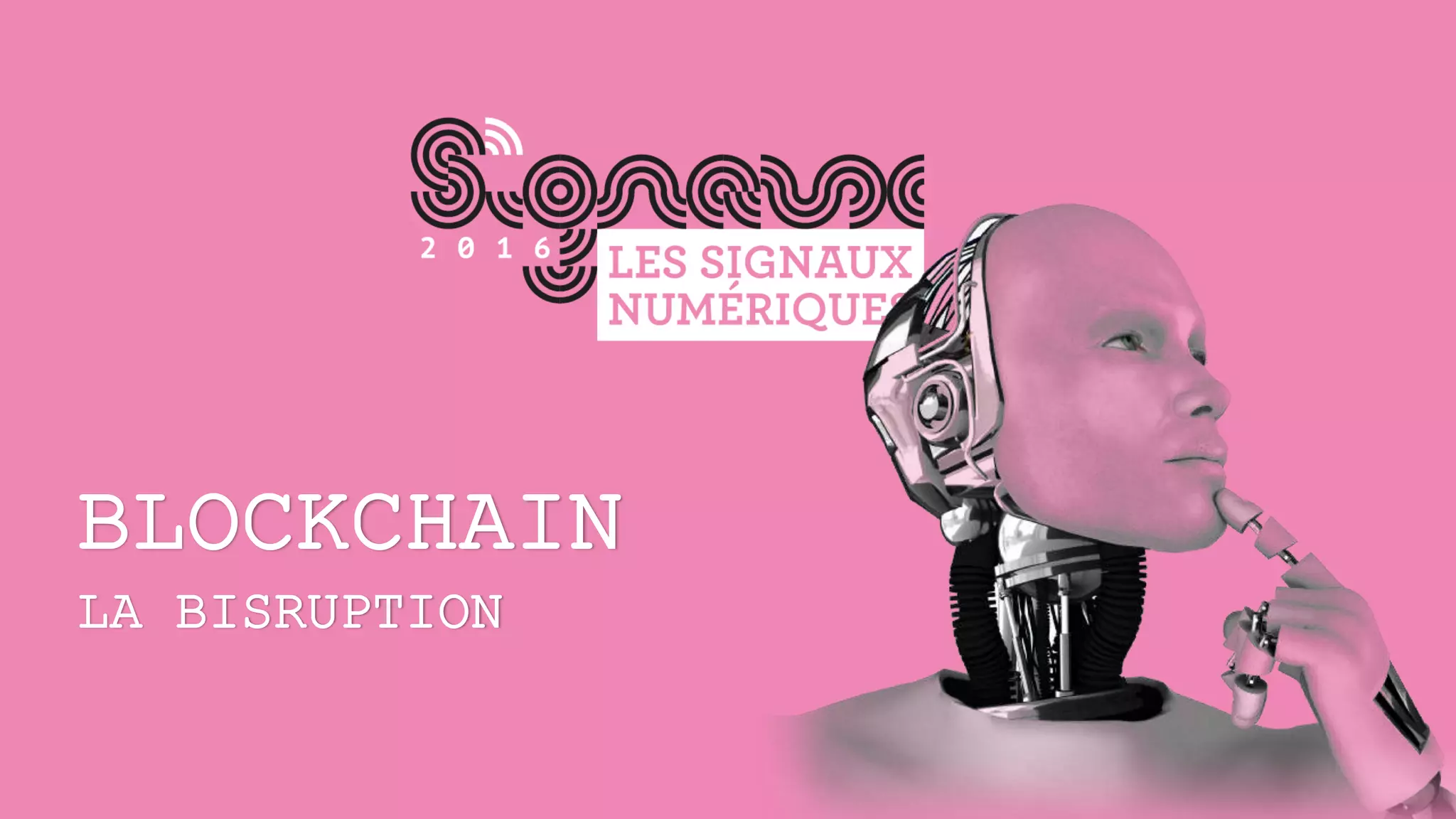 BLOCKCHAIN
LA BISRUPTION
 