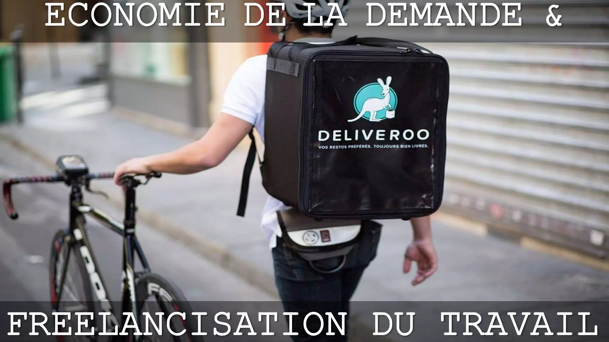 FREELANCISATION DU TRAVAIL
ECONOMIE DE LA DEMANDE &
 