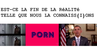 EST-CE LA FIN DE LA RéALITé
TELLE QUE NOUS LA CONNAISS(I)ONS ?
 