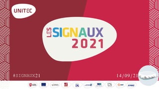 1
14/09/21
#SIGNAUX21
 
