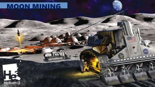 MOON MINING
 