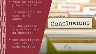 Photo by Ren Ran on Unsplash
• Vers un travail
plus flexible
• Le numérique au
cœur de la
santé
• L’Inéluctable
digitalisation
du commerce
• Une expérience
touristique
plus éthique
 