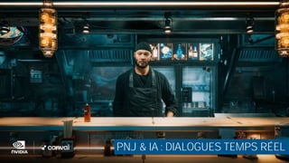 PNJ IA : DIALOGUES TEMPS RÉEL
PNJ & IA : DIALOGUES TEMPS RÉEL
 