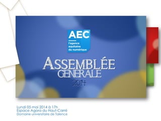 Lundi 05 mai 2014 à 17h
Espace Agora du Haut-Carré
Domaine universitaire de Talence
 