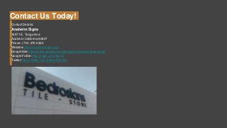 Contact Us Today!
Contact Details:
Anaheim Signs
18571 E. Tango Ave.
Anaheim California 92807
Phone: (714) 270-0322
Website:https://anaheimsigns.com
Google Site:https://sites.google.com/site/signcompanyorangecounty
Google Folder:http://mgyb.co/s/9buYJ
Twitter:https://twitter.com/stevenvfansler
 