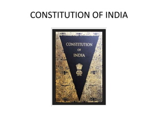 CONSTITUTION OF INDIA
 