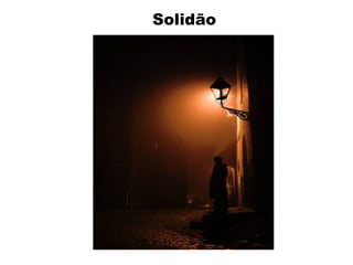 Solidão
 