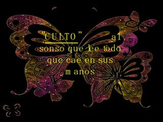 " CULTO "  al sonso que lee todo que cae en sus manos 