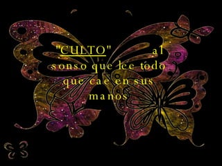 " CULTO "  al sonso que lee todo que cae en sus manos 