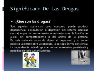 Significado de las drogas | PPTX