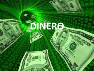 DINERO
 