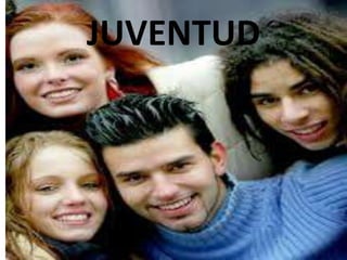 JUVENTUD
 