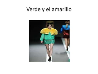 Verde y el amarillo
 