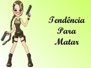 Tendência Para Matar 