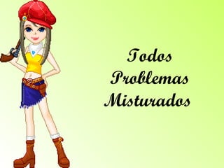 Todos Problemas Misturados  