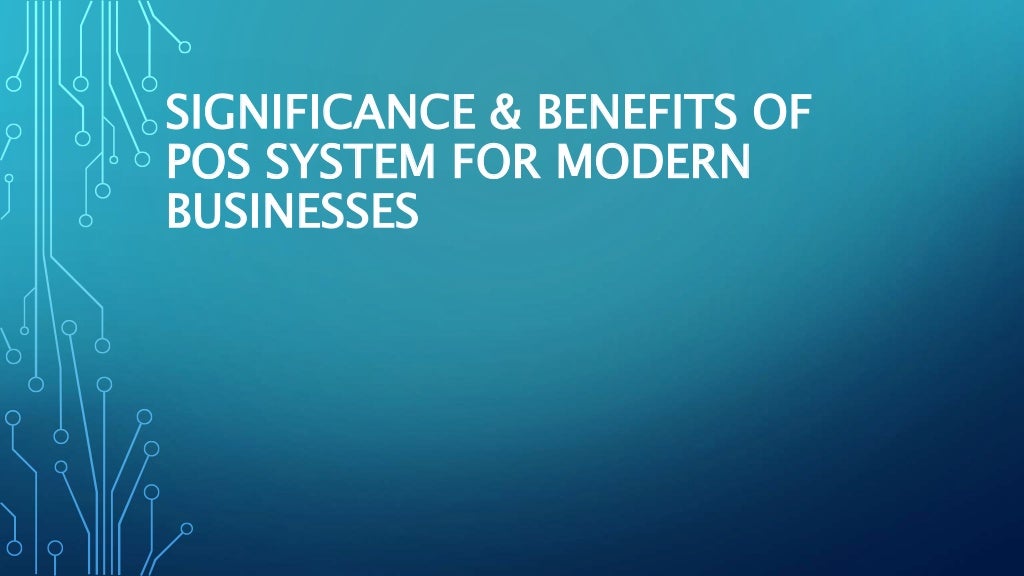 Significance & benefits of pos system for modern