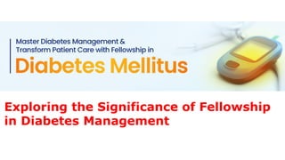Exploring the Significance of Fellowship
in Diabetes Management
 