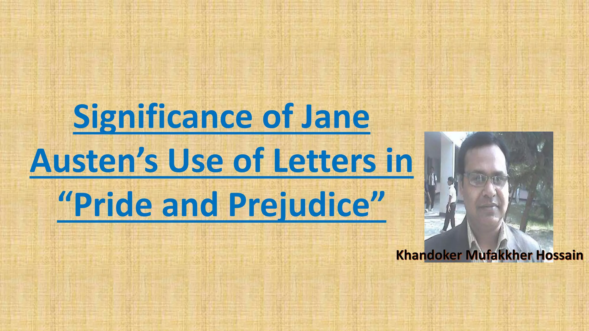 Significance of jane austens use of letters in pride and prejudice PPT