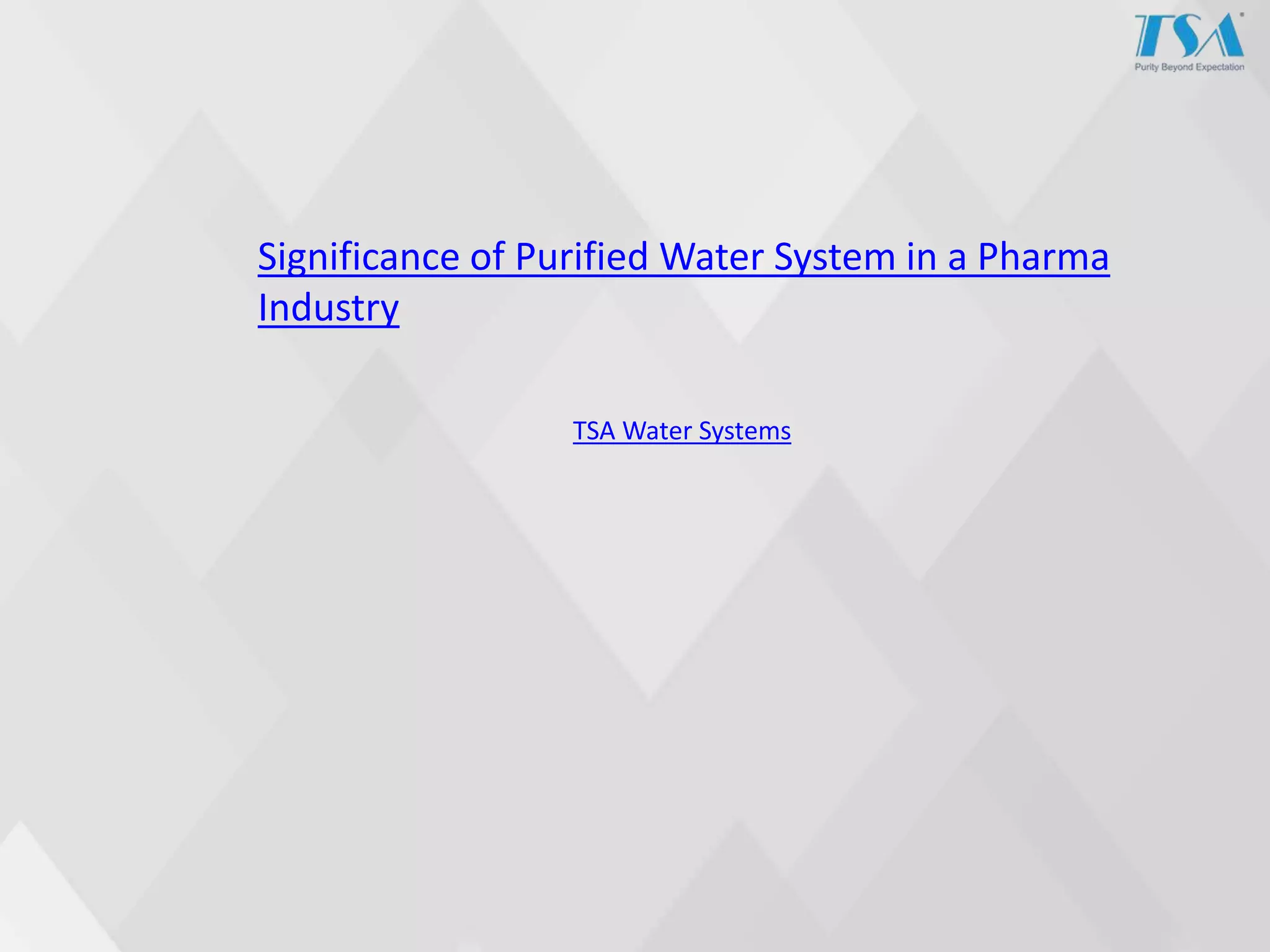 Significance of purified water system in a pharma industry PPT