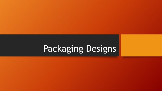 Packaging Designs
 